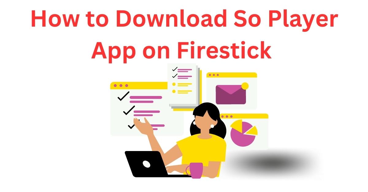 How to Download So Player App on Firestick