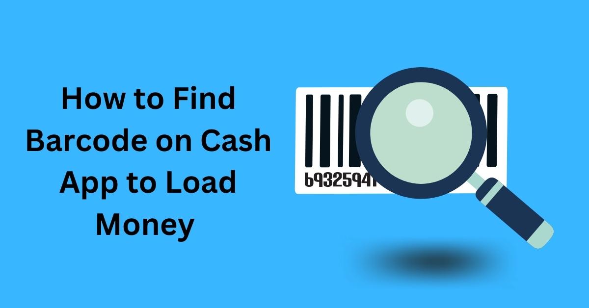 How to Find Barcode on Cash App to Load Money