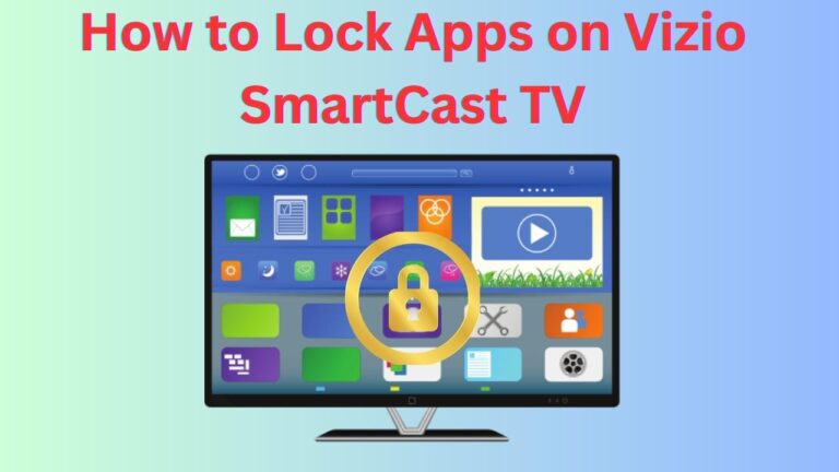 How to Lock Apps on Vizio SmartCast TV