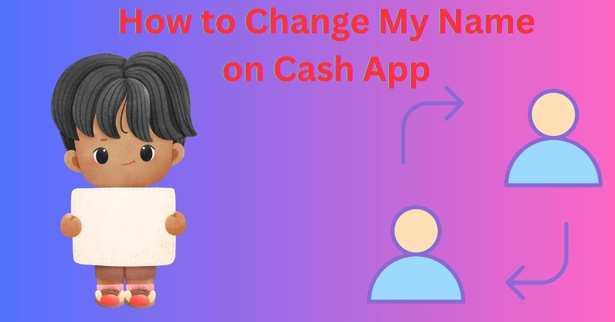 How to Change My Name on Cash App